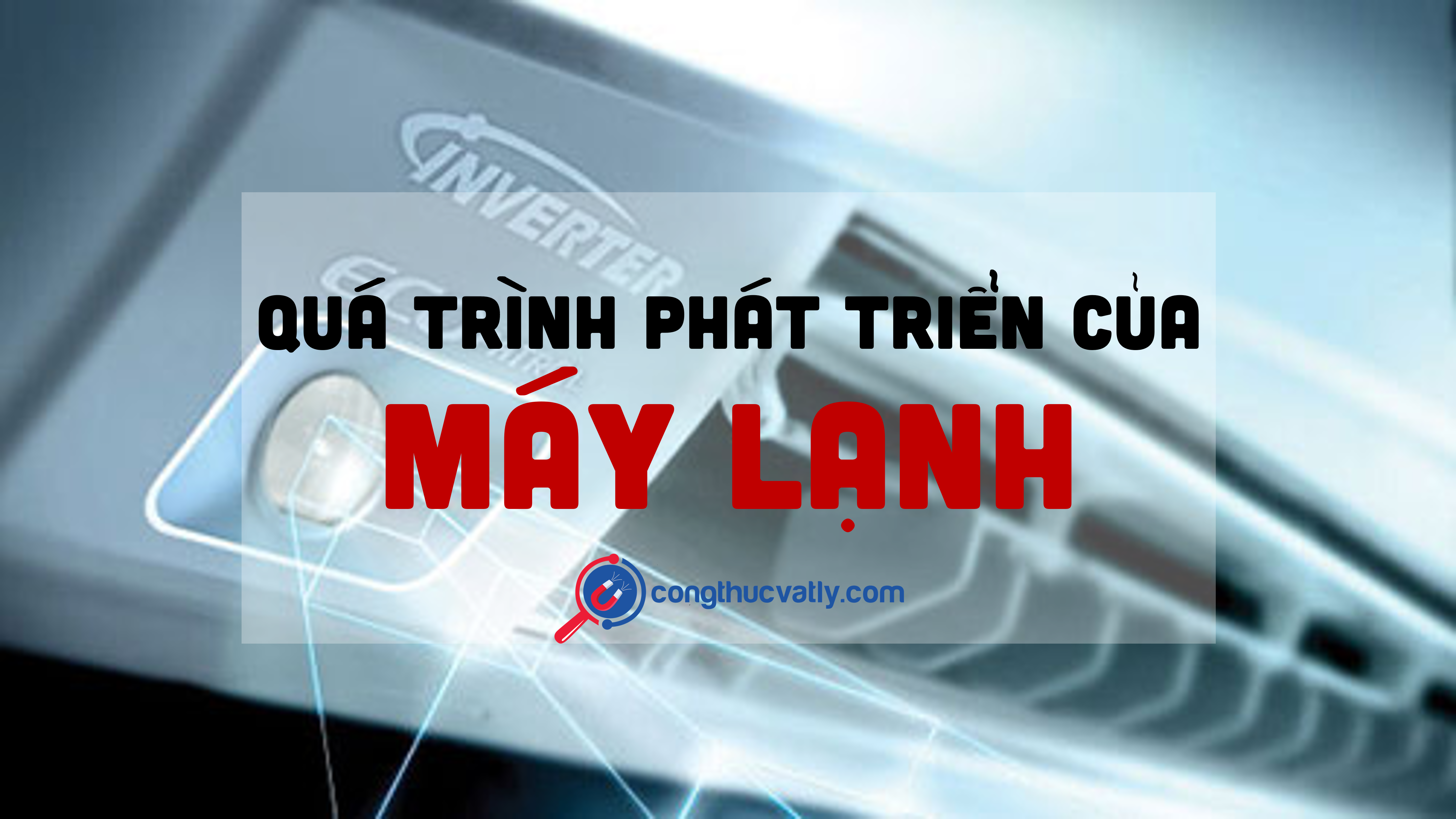 qua-trinh-phat-trien-cua-may-lanh-126