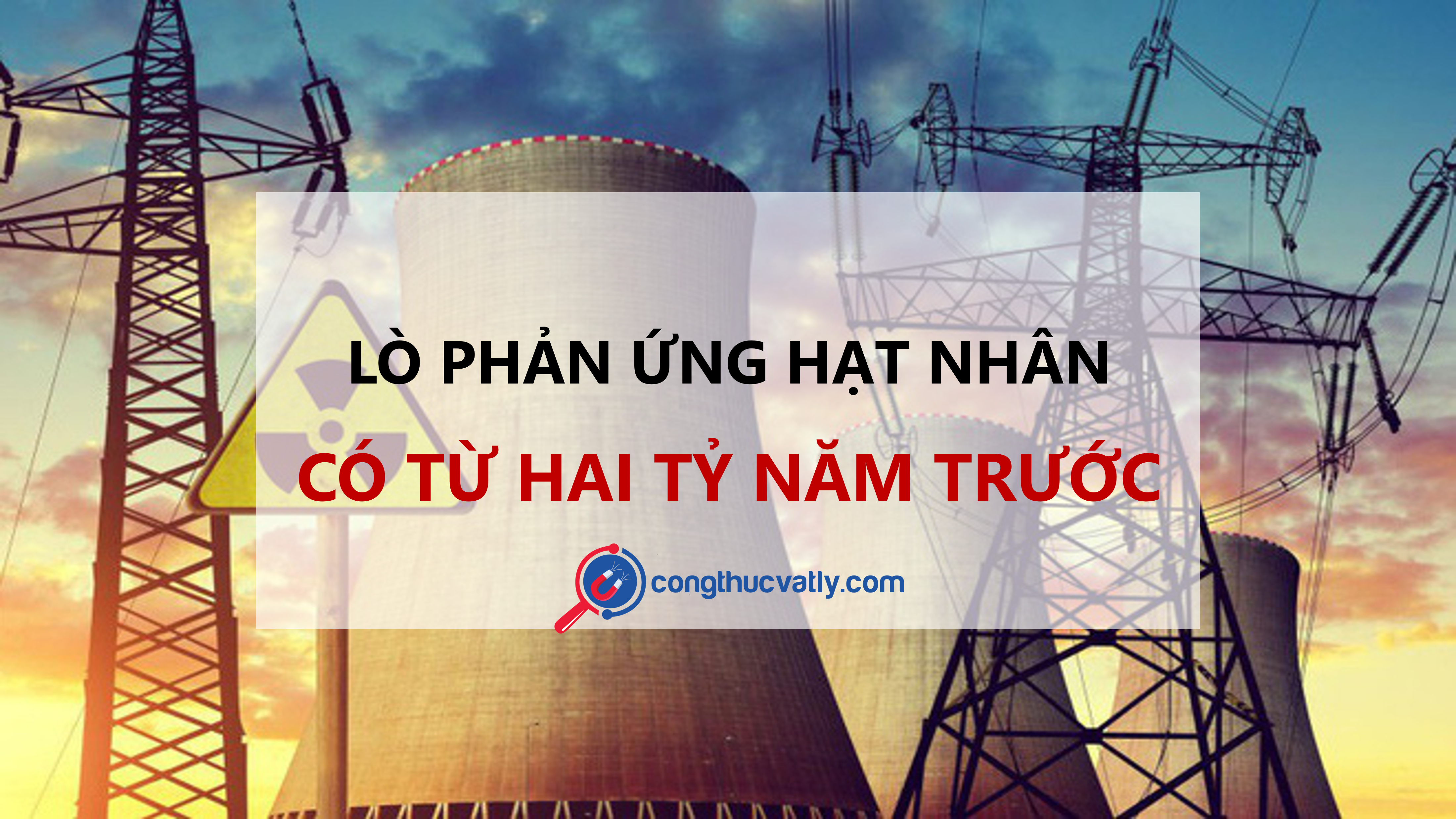 lo-phan-ung-hat-nhan-co-tu-2-ty-nam-truoc-123