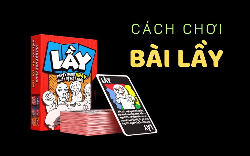cach-choi-bai-lay-chuan-nhu-cao-thu-199