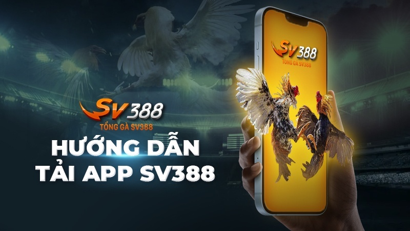 cac-buoc-tai-app-sv388-va-nhung-luu-y-khi-tai-278