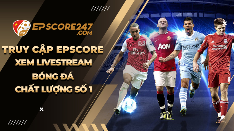 livestream-the-thao-tren-epscore-xem-truc-tiep-bong-da-bong-ro-moi-noi-383