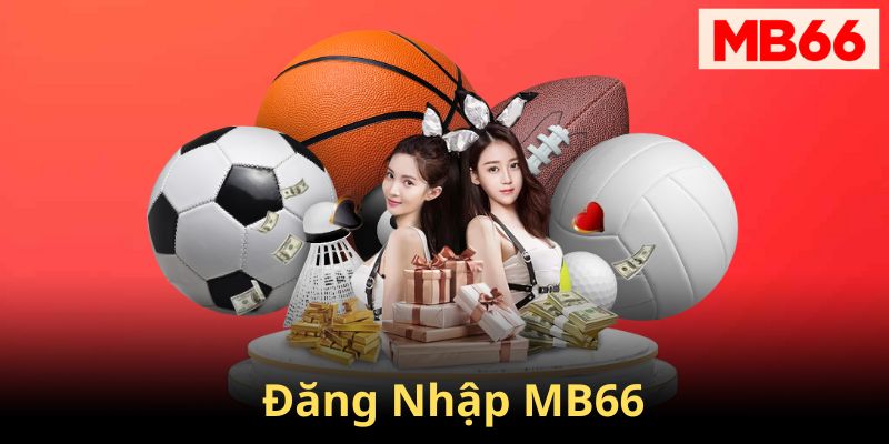 dang-nhap-mb66-va-trai-nghiem-ca-cuoc-tai-san-choi-hang-dau-536
