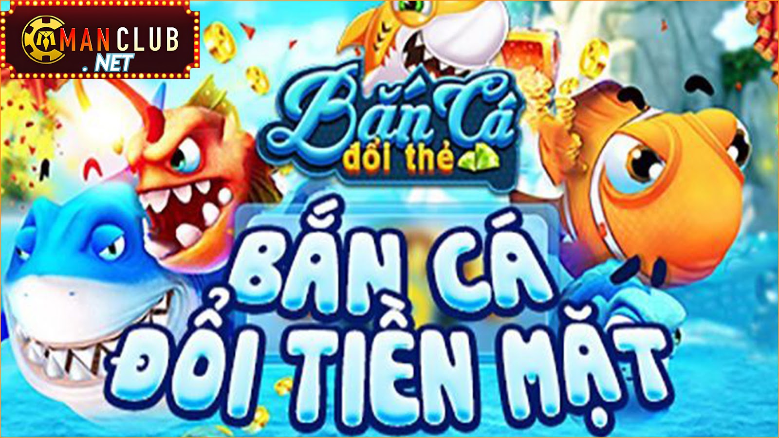 ban-ca-doi-tien-momo-tai-manclub-trai-nghiem-game-dinh-cao-1074
