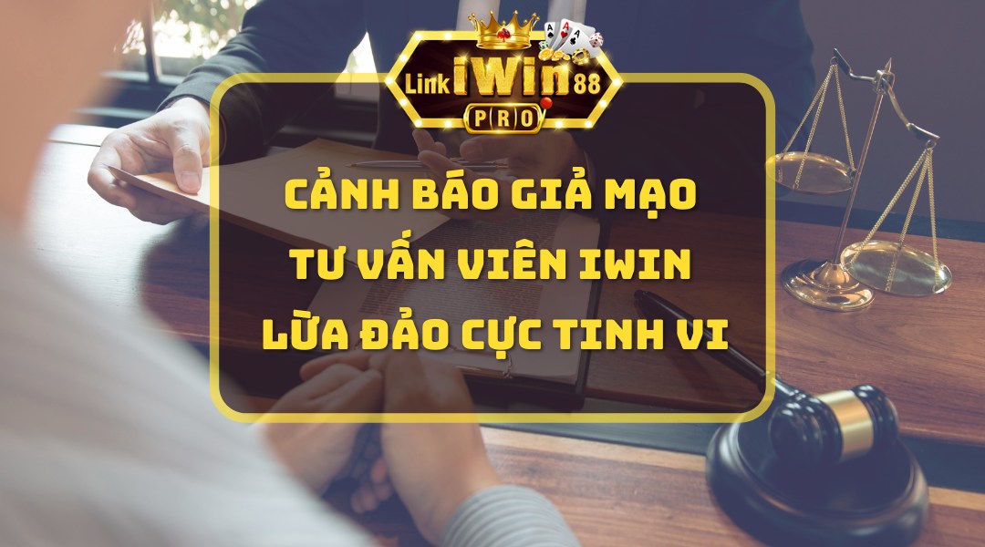 canh-bao-gia-mao-tu-van-vien-iwin-lua-dao-cuc-tinh-vi-1108