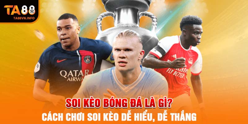 soi-keo-bong-da-la-gi-cach-choi-soi-keo-de-hieu-de-thang-1187