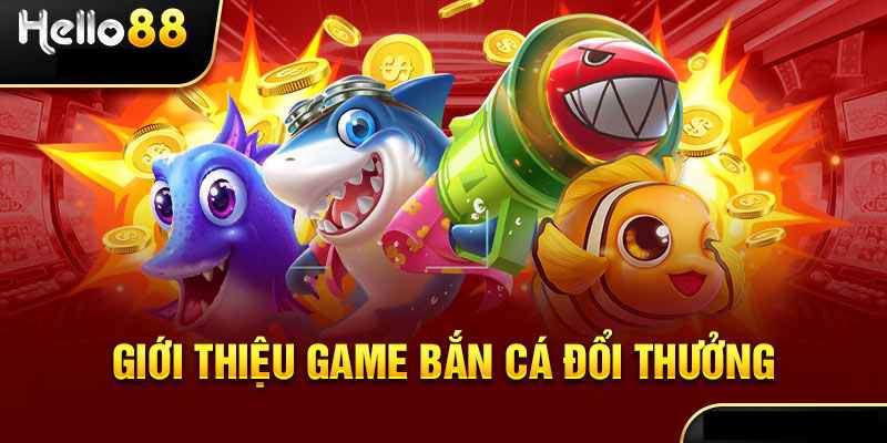ban-ca-hello88-tro-choi-ban-ca-online-hap-dan-va-thu-vi-1337