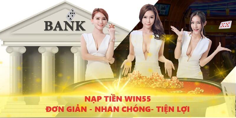 tim-hieu-cac-phuong-thuc-nap-tien-win55-don-gian-nhanh-chong-tien-loi-1420