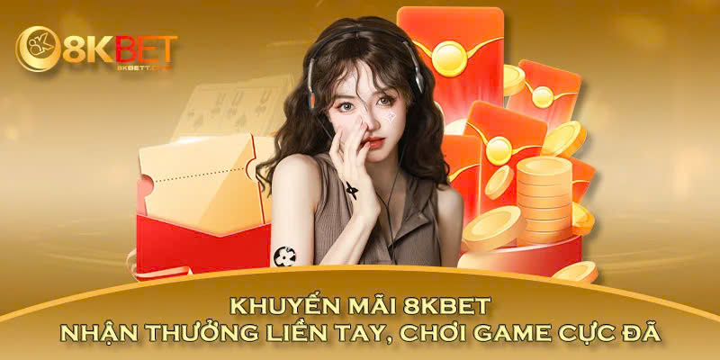 khuyen-mai-8kbet-nhan-thuong-lien-tay-choi-game-cuc-da-1543