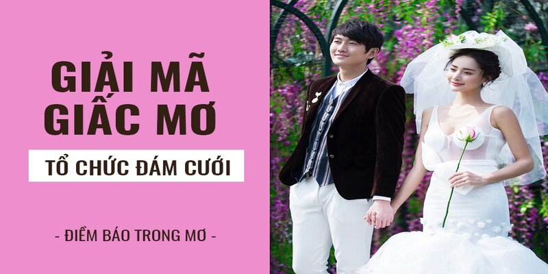 mo-thay-dam-cuoi-giac-mo-va-y-nghia-sau-xa-1546