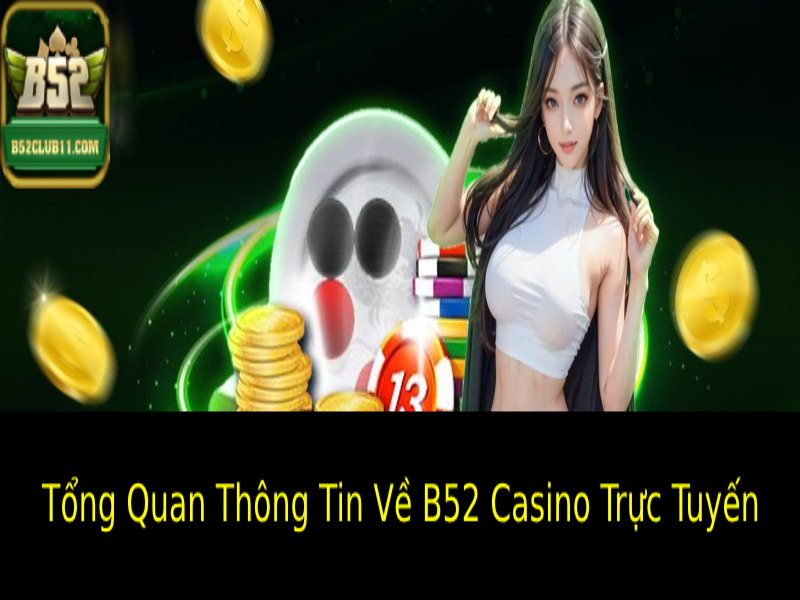 b52-casino-truc-tuyen-trai-nghiem-dinh-cao-cung-san-choi-uy-tin-2000