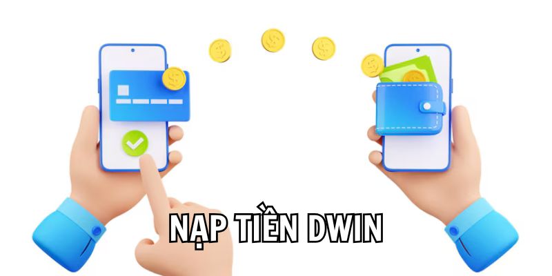 dwin-ho-tro-nguoi-choi-de-dang-nap-rut-2240