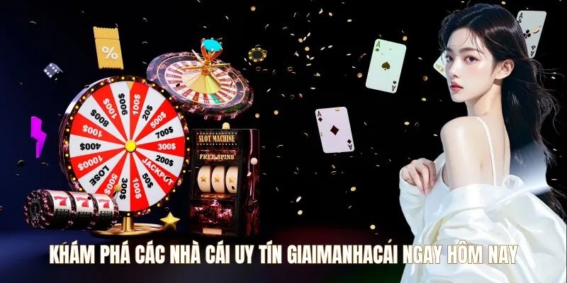 kham-pha-cac-nha-cai-uy-tin-giaimanhacai-ngay-hom-nay-2383