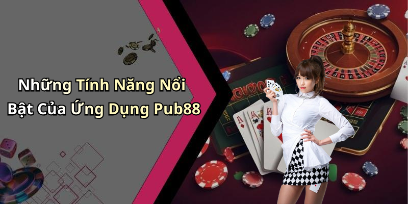 tai-app-pub88-trai-nghiem-giai-tri-truc-tuyen-dinh-cao-ngay-hom-nay-2436