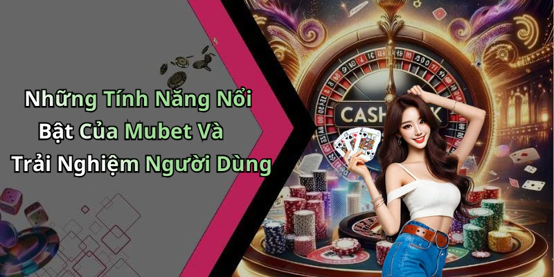 mubet-kham-pha-the-gioi-giai-tri-truc-tuyen-day-hap-dan-2484