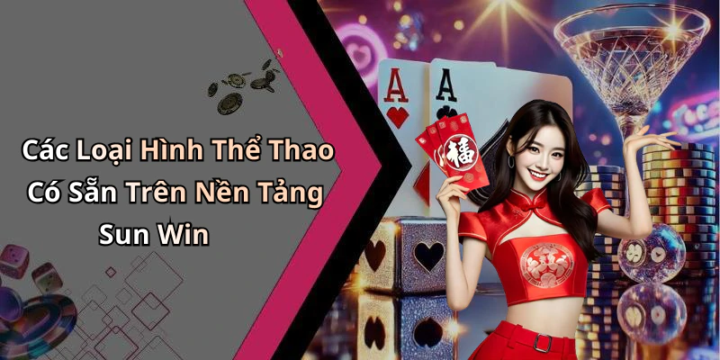 the-thao-sun-win-kham-pha-the-gioi-giai-tri-dinh-cao-online-2490