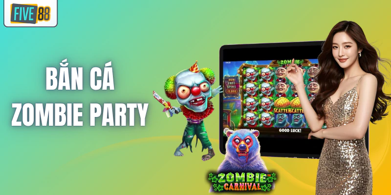 doc-la-ban-ca-zombie-party-khi-tho-san-dai-chien-xac-song-2502