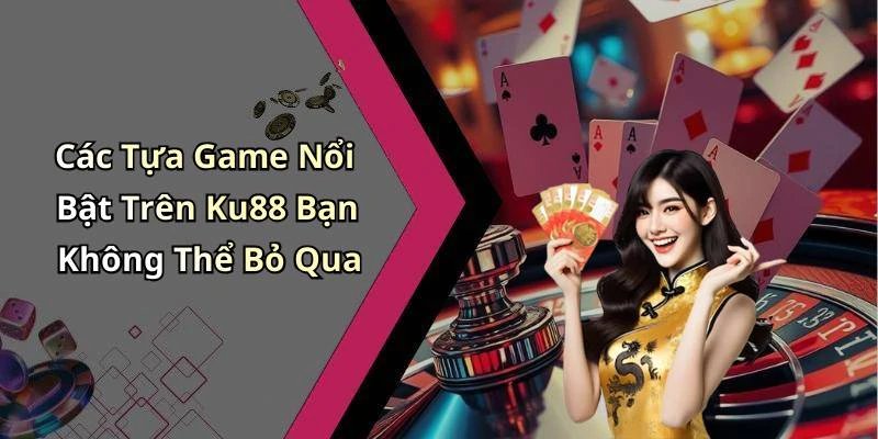 ku88-kham-pha-the-gioi-giai-tri-truc-tuyen-dinh-cao-2511