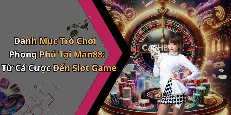 man88-kham-pha-the-gioi-giai-tri-truc-tuyen-day-mau-sac-2523