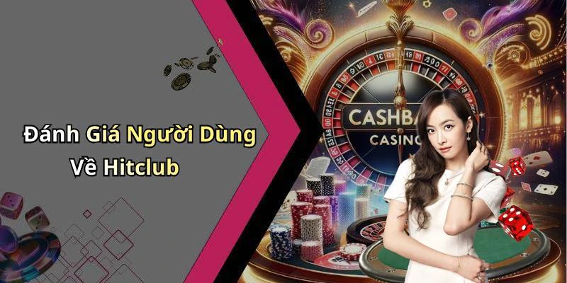 Đánh Giá Người Dùng Về Hitclub
