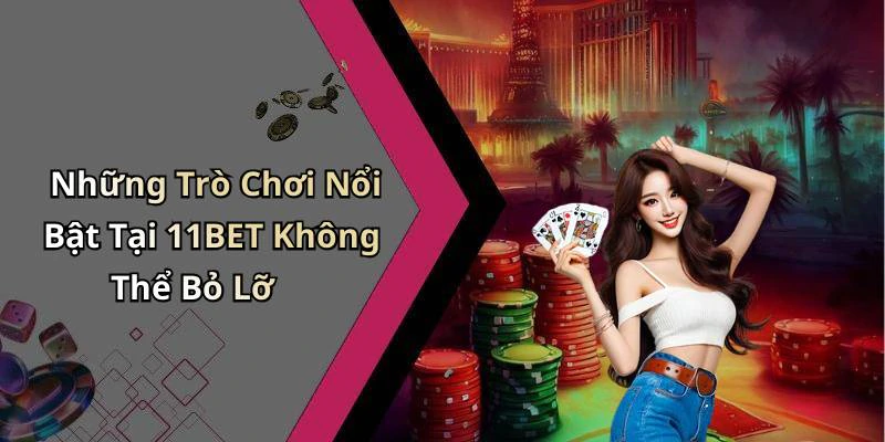 11bet-kham-pha-the-gioi-giai-tri-truc-tuyen-dinh-cao-hom-nay-2544