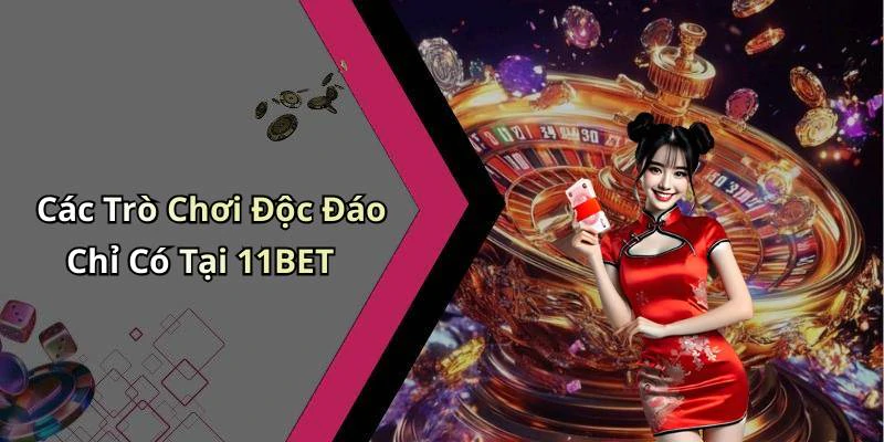 11bet-kham-pha-the-gioi-giai-tri-truc-tuyen-day-hap-dan-2548