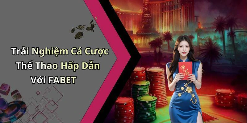 fabet-kham-pha-the-gioi-giai-tri-truc-tuyen-day-hap-dan-2568