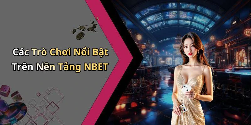 nbet-kham-pha-the-gioi-giai-tri-truc-tuyen-hap-dan-nhat-2023-2586