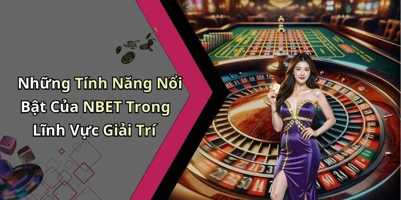 nbet-trai-nghiem-giai-tri-truc-tuyen-dinh-cao-voi-nhung-game-hap-dan-nhat-2589