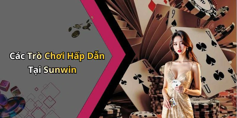 sunwin-kham-pha-the-gioi-giai-tri-truc-tuyen-day-hap-dan-2604
